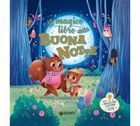 Il magico libro della buonanotte. Con magiche lucine. Ediz. a colori