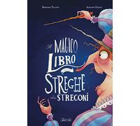Il magico libro delle streghe e degli stregoni. Ediz. a colori