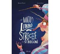 Il magico libro delle streghe e degli stregoni. Ediz. a colori