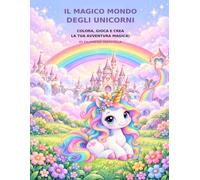 IL MAGICO MONDO DEGLI UNICORNI
