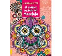 Il magico mondo dei mandala. Coloraglitter