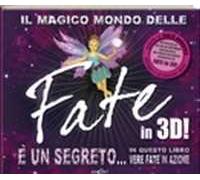 Il magico mondo delle fate in 3D! Ediz. illustrata. Con CD-ROM