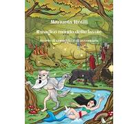 Il magico mondo delle favole. Storie di coraggio e di avventure