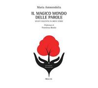 Il magico mondo delle parole. Spunti educativi in brevi storie
