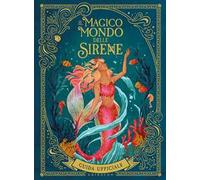 Il magico mondo delle sirene. Guida ufficiale. Ediz. a colori