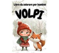 Il Magico Mondo delle Volpi: Libro da Colorare per Bambini