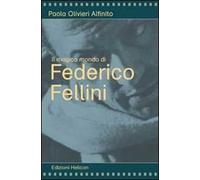 Il magico mondo di Federico Fellini