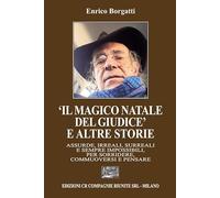 «Il Magico Natale Del Giudice» E Altre Storie. Assurde, Irreali, Surreali E Semp