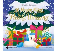 Il magico Natale del piccolo unicorno. Ediz. a colori