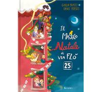 Il magico Natale di via Flò 25. Ediz. a colori - Bracco Giulia