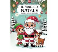 IL MAGICO NATALE: ELFI, AMICI E GIOCATTOLI DA COLORARE