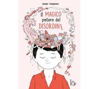 Il magico potere del disordine