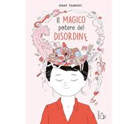 Il magico potere del disordine