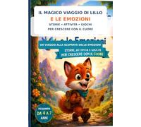 Il Magico Viaggio di Lillo e le Emozioni: Storie, giochi e attività per aiutare i bambini a conoscere e gestire le emozioni | Libro per bambini 4-7 anni