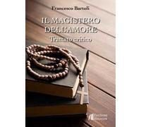 Il magistero dell'amore. Trattato critico