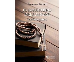 Il magistero dell'amore. Trattato critico - [Helicon]