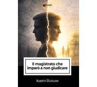 Il magistrato che imparò a non giudicare