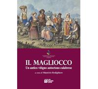 Il Magliocco. Un antico vitigno autoctono calabrese