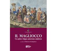 Il Magliocco. Un antico vitigno autoctono calabrese