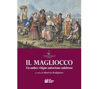 Il Magliocco. Un antico vitigno autoctono calabrese