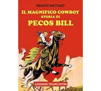 Il magnifico cowboy. Storia di Pecos Bill