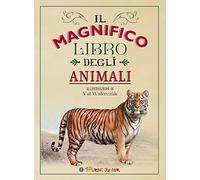Il magnifico libro degli animali – Ediz. a colori