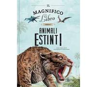 Il magnifico libro degli animali estinti