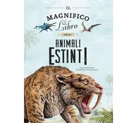 Il magnifico libro degli animali estinti - 2024 - IdeeAli