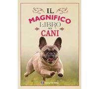 Il magnifico libro dei cani