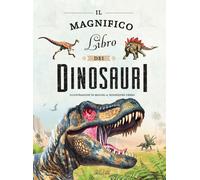 Il magnifico libro dei dinosauri. Ediz. a colori - Rodriguez Cerro Miguel A.