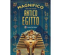 Il magnifico libro dei tesori – Antico Egitto – Touring Editore