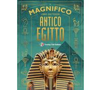 Il magnifico libro dei tesori dell'antico Egitto