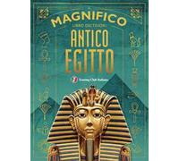 Il magnifico libro dei tesori dell'antico Egitto
