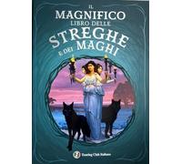 Il magnifico libro delle streghe e dei maghi