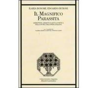 Il magnifico parassita. Librettisti, libretti e lingua poetica nella storia dell'opera italiana
