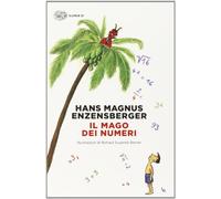 Il mago dei numeri. Un libro da leggere prima di addormentarsi, dedicato a chi ha paura della matematica. Ediz. illustrata