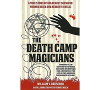 Il mago del campo della morte di William V. Rauscher & Werner Reich - Libro