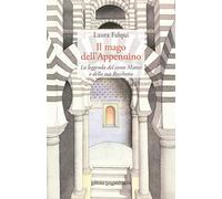 Il mago dell’Appennino. La leggenda del conte Mattei e della sua Rocchetta. Ediz. integrale