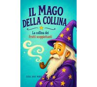 Il Mago della collina: La collina dei frutti scoppiettanti