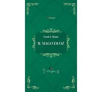 Il mago di Oz - Baum L. Frank