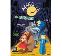 Il mago di Oz in origami. Ediz. a colori
