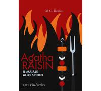 Il maiale allo spiedo. Agatha Raisin - Beaton M. C.