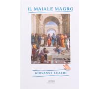 Il maiale magro - Lualdi Giovanni