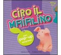 Il maialino. Libro pop-up. Ediz. illustrata