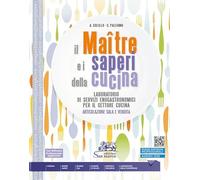 Il maître e i saperi della cucina. Laboratorio di servizi enogastronomici per il settore cucina. Articolazione Sala e Vendita. Per Ist. alberghiero. Con e-book. Con espansione online