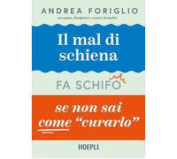 Il mal di schiena fa schifo se non sai come curarlo