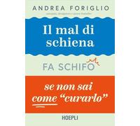Il mal di schiena fa schifo se non sai come curarlo