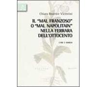 Il «mal franzoso» o «mal napolitain» nella Ferrara dell'Ottocento. Cure e rimedi