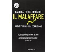 Il malaffare. Breve storia della corruzione