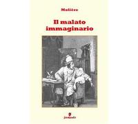 Il malato immaginario. Nuova ediz.